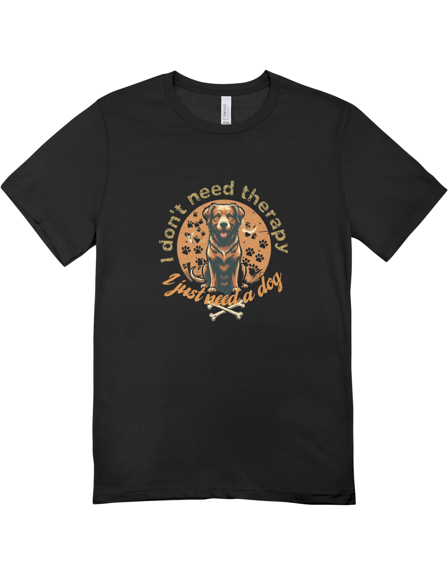 I Don't Need Therapy I Need A Dog Tee