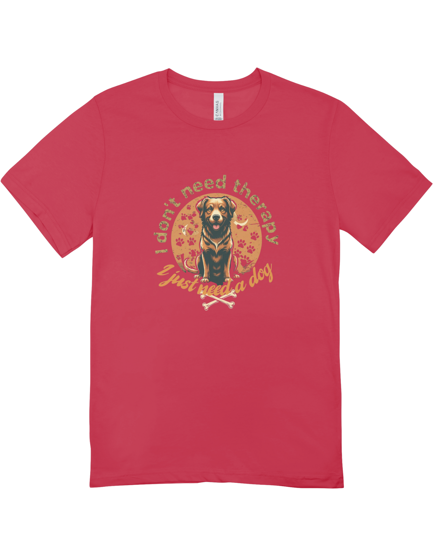 I Don't Need Therapy I Need A Dog Tee